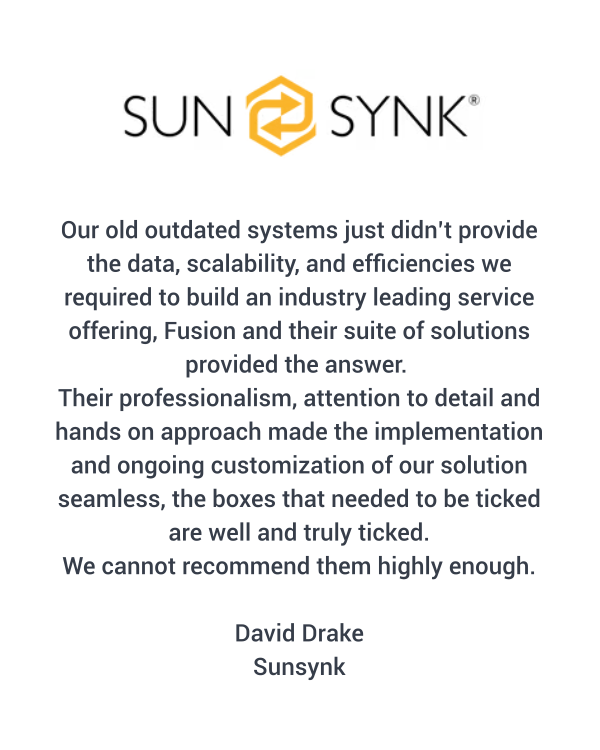 SunSynk testimonial “SunSynk testimonial explaining how Fusion Software replaced outdated systems with scalable, efficient solutions and seamless implementation.”