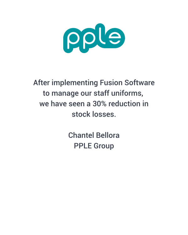 PPLE Group testimonial “PPLE Group testimonial stating Fusion Software reduced staff uniform stock losses by 30% after implementation.”